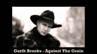 Garth Brooks - Against The Grain