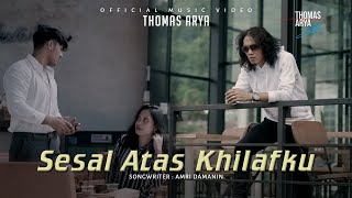 Thomas Arya - Sesal Atas Khilafku (Official Music Video)