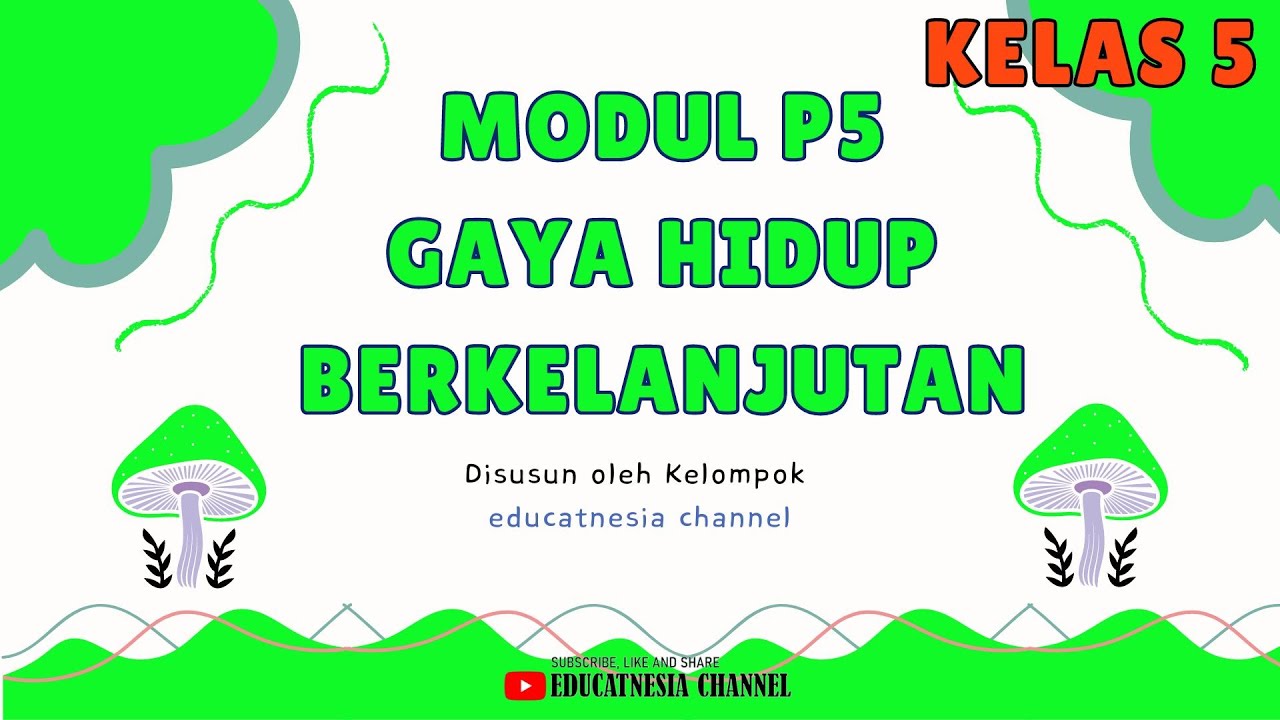 MODUL P5 KELAS 5 FASE C GAYA HIDUP BERKELANJUTAN EDUCATNESIA