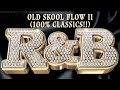 DJ STRUT OLD SKOOL FLOW II 100 R B CLASSICS MARY J BLIGE ENVOGUE JAHEIM NEXT MORE
