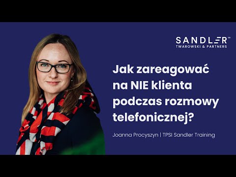 Jak reagować na NIE klienta podczas rozmowy telefonicznej? - Joanna Procyszyn, Sandler Training TPSI