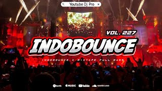 Download lagu INDOBOUNCE VOL. 227 MIXTAPE FULL BASS X MBECAK - DJ PRO MENGKANE TERBARU 2025 mp3