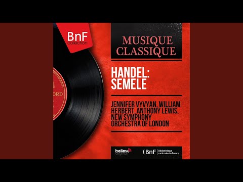 Semele, HWV 58, Act I, Scene 1: "Ah Me! What Refuge Now Is Left Me?" (Semele)