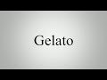 Learn How To Pronounce Gelato