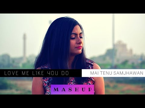 Anushree Mazumdar Samjhawan+love me like you do mashup