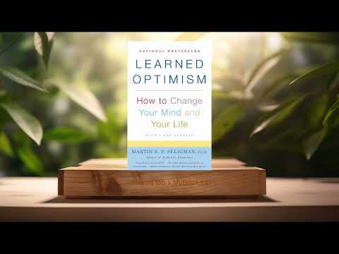 [Review] Learned Optimism: How to Change Your Mind and Your Life (Martin E.P. Seligman) Summarized