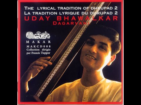 Uday Bhawalkar | Dagarvani Dhrupad | The Lyrical Tradition of Dhrupad - Part 2