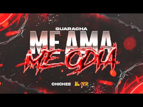 ME AMA ME ODIA (Guaracha) - CHICHEE, @Blasterdj