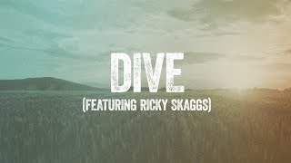 Steven Curtis Chapman - Dive (feat. Ricky Skaggs) Official Lyric Video