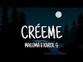 KAROL G, Maluma - Créeme (Letra)=