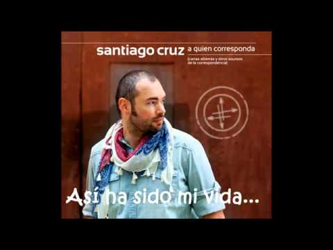 Así ha sido mi vida - Santiago Cruz