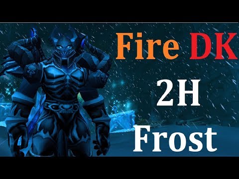 8.3+ Death Knight Discussion - Fire DK - 2H Frost Coming Back?