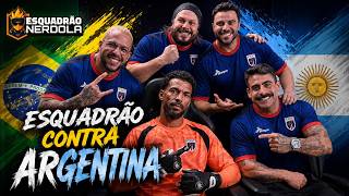 TODOS COM VOZINHA E SECANDO A ARGENTINA! | ESQUADRÃO NERDOLA #157
