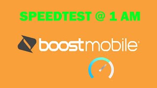 Boost Mobile Speed Test @ 1 AM