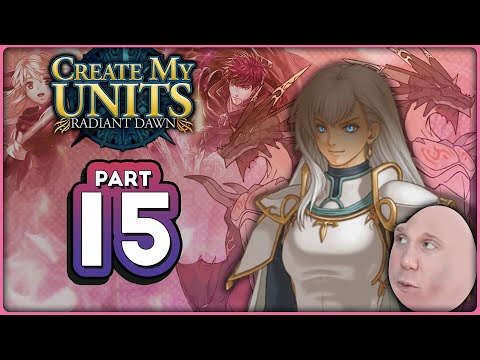 Part 15: Fire Emblem Radiant Dawn, But Chat Creates My Units - "Noelle The Conqueror"