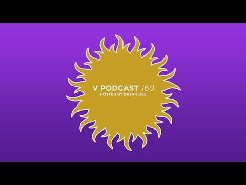 V Podcast 160 - Hosted Bryan Gee feat. Hurrian