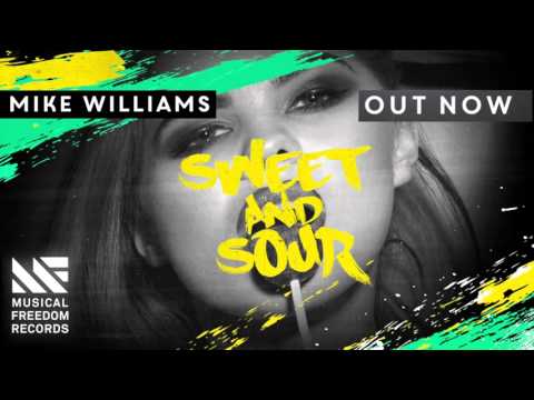 Mike Williams - Sweet & Sour [OUT NOW]