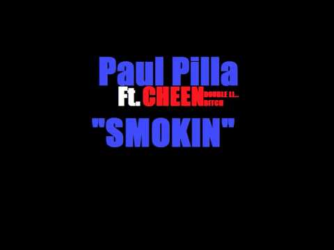 Paul Pilla Ft. Cheen - Smokin