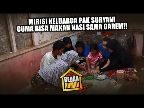 MIRIS! Keluarga Pak Suryani Cuma Bisa Makan Nasi Sama Garem!! - BEDAH RUMAH EPS 220
