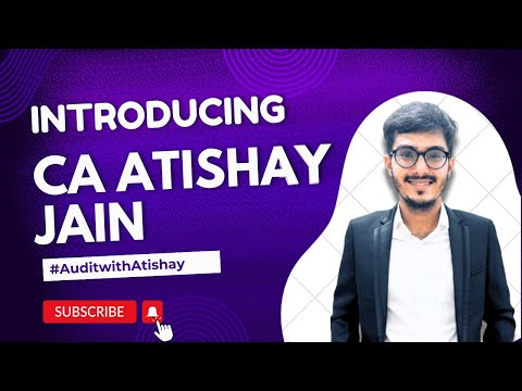 Introducing CA Atishay Jain #AuditwithAtish