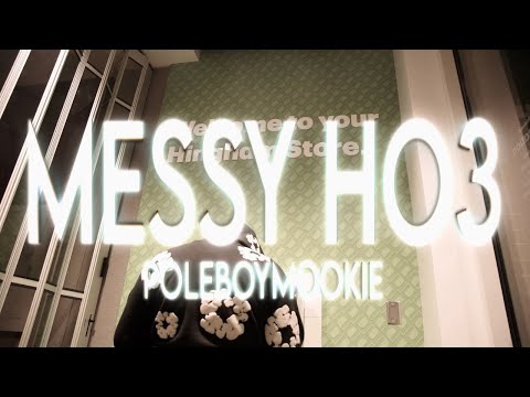Poleboy Mookie - MESSY HO3 (Official Music Video) S&E by @Babypicassofilms