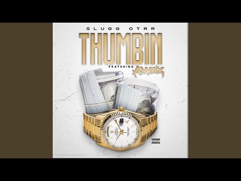 Thumbin' (feat. A-Wax)