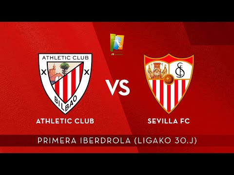 🔴 LIVE | Athletic Club – Sevilla FC | Primera Iberdrola 2021-22 I J 30. jardunaldia