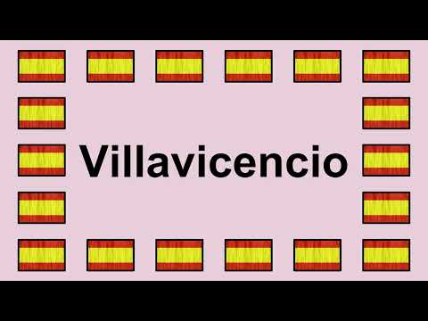 Pronounce VILLAVICENCIO in Spanish 🇪🇸