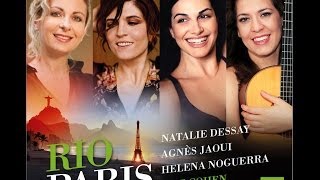 Rio-Paris: Natalie Dessay, Agnès Jaoui, Helena Noguerra, Liat Cohen