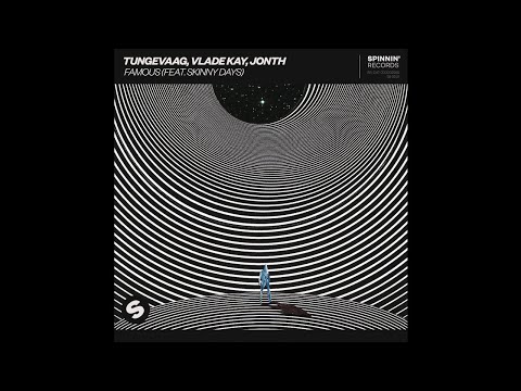 Tungevaag & Vlade Kay x Jonth feat. Skinny Days - Famous (Extended Mix)