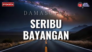 Download lagu Seribu Bayangan - Damasutra (Lirik Video) mp3 Download lagu Seribu Bayangan - Damasutra (Lirik Video) mp3