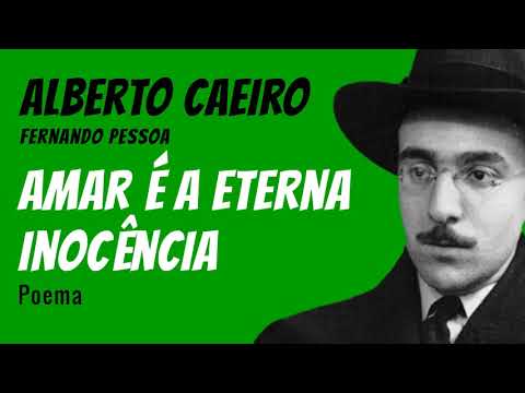 Amar É A Eterna Inocência | Poema de Alberto Caeiro (Fer. Pessoa) com narração de Mundo Dos Poemas