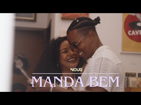 NOUG - Manda Bem ( Clipe Oficial )