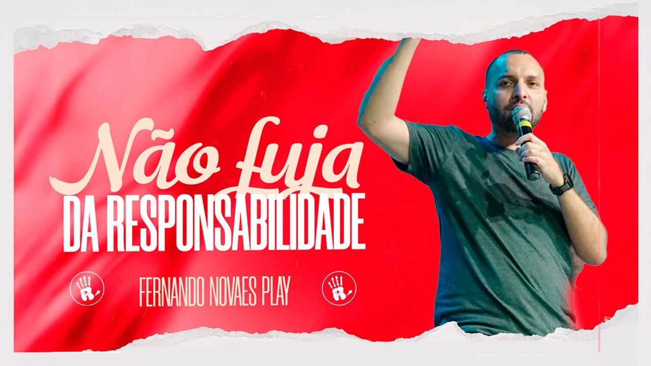 NÃO FUJA DA RESPONSABILIDADE | FERNANDO NOVAES PLAY