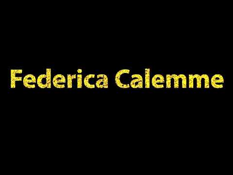 How To Pronounce Federica Calemme