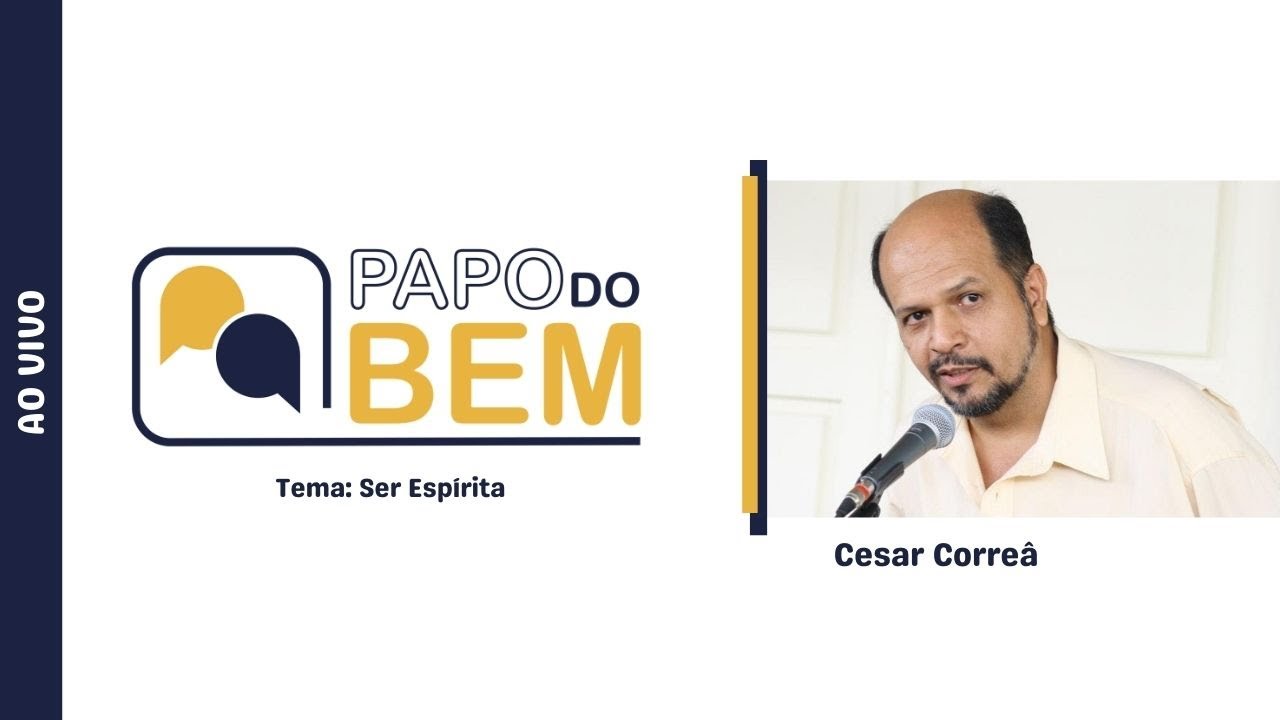 Cesar Correâ - Ser Espírita