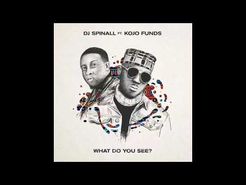 DJ Spinal (Ft Kojo Funds) What Do You See