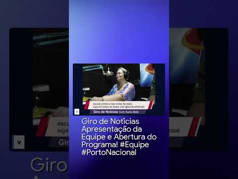 Giro de Notícias Apresentação da Equipe e Abertura do Programa!