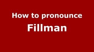 How to pronounce Fillman