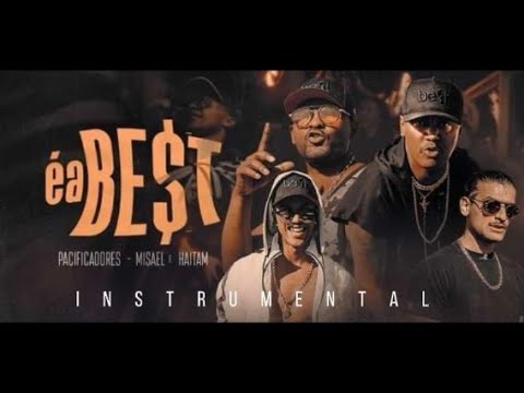 É a Best - Pacificadores, Misael, Haitam Instrumental