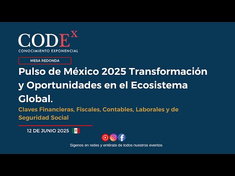 Pulso de México 2025: Transformación y Oportunidades en el Ecosistema Global