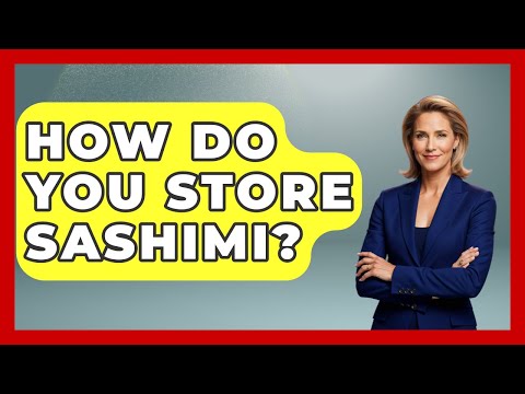 How Do You Store Sashimi? - Japan Past and Present