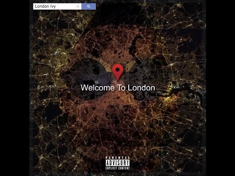 LONDON IVY - WELCOME TO LONDON - [ I MEAN IT G-EAZY REMIX ] @London_Ivy