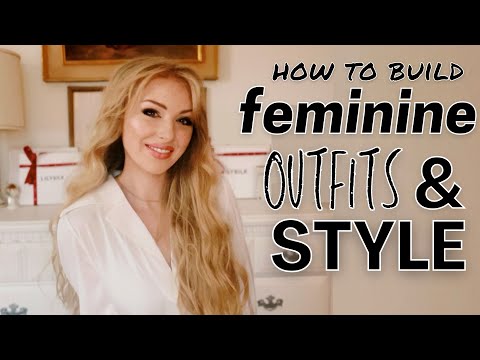 How to Dress Femininely || Head to Toe Feminine...