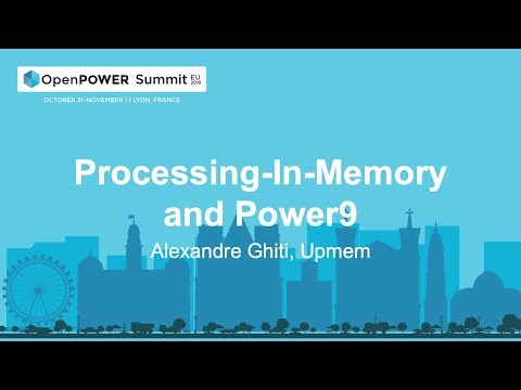 OpenPOWER Summit EU 2019: Processing-In-Memory and POWER9