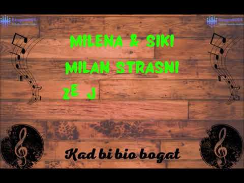 Siki | Milena | Milan Strasni | Danijel Buric | Zeljko Belegis ➡ KAD BI BIO BOGAT
