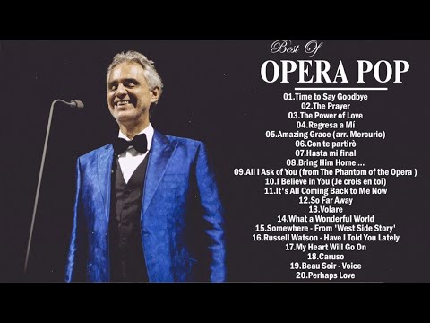 Luciano Pavarotti, Andrea Bocelli, Il Divo, Barbra Streisand, Sarah Brightman -  Opera Pop Songs