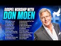 Don Moen Gospel Worship ️Best Songs Of 2023