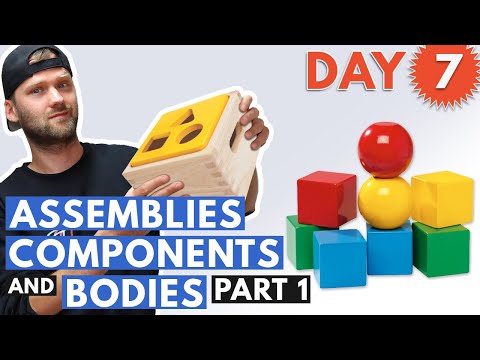 Assemblies, Components and Bodies in Fusion 360, PART 1 - Day 7