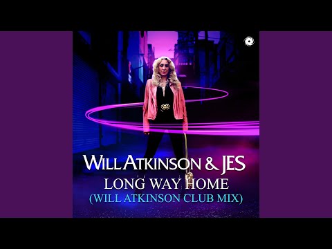 Video thumbnail for Long Way Home (Will Atkinson Club Mix)